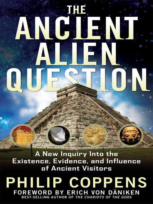 Title details for The Ancient Alien Question by Philip Coppens - Available